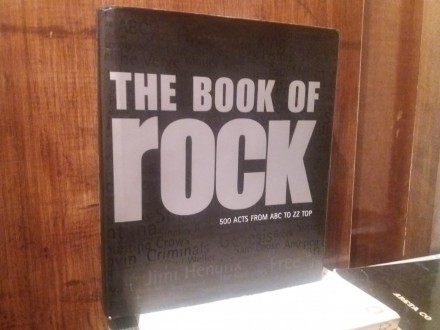 THE BOOK OF ROCK  500 acts from AC DC to ZZ Top