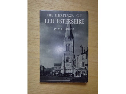 THE HERITAGE OF LEICESTERSHIRE
