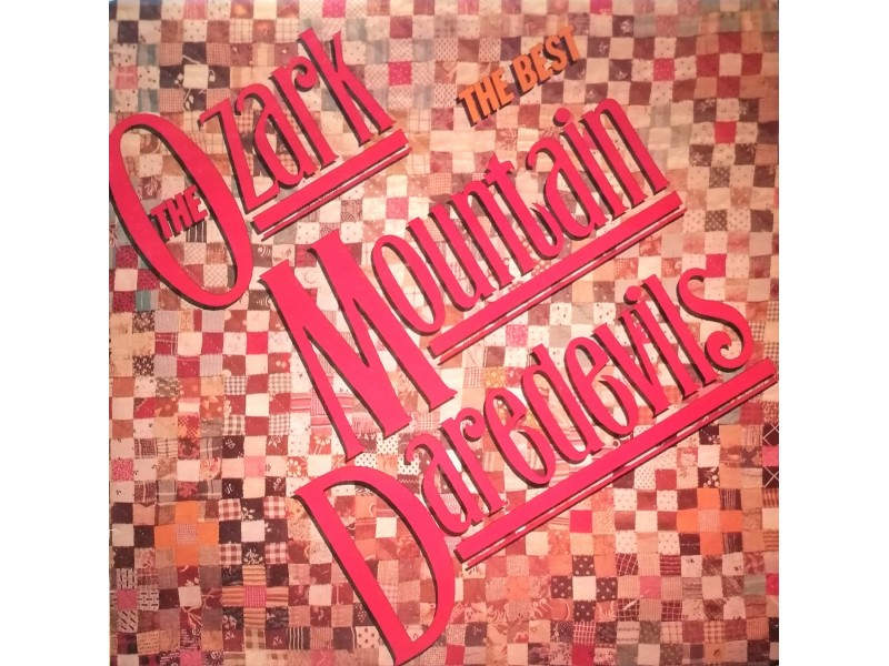 THE OZARK MOUNTAIN DAREDEVILS - The Best