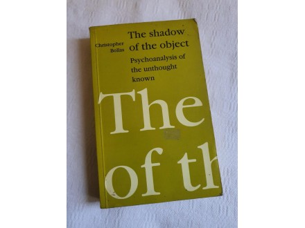 THE SHADOW OF THE OBJECT- CHRISTOPER BOLLAS