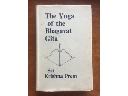 THE YOGA OF THE BHAGAVAT GITA Sr Krishna Prem