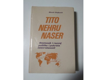TITO NEHRU NASER - Nastanak i razvoj politike i pokret