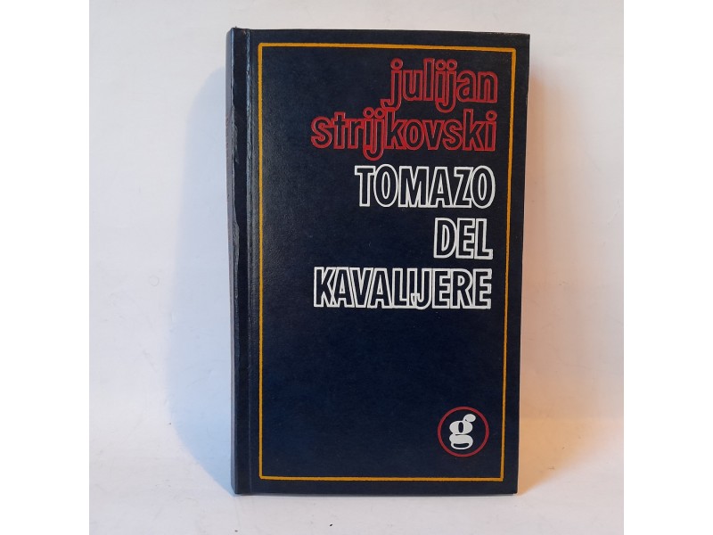 TOMAZO DEL KAVALIJERE - Julijan Strijkovski