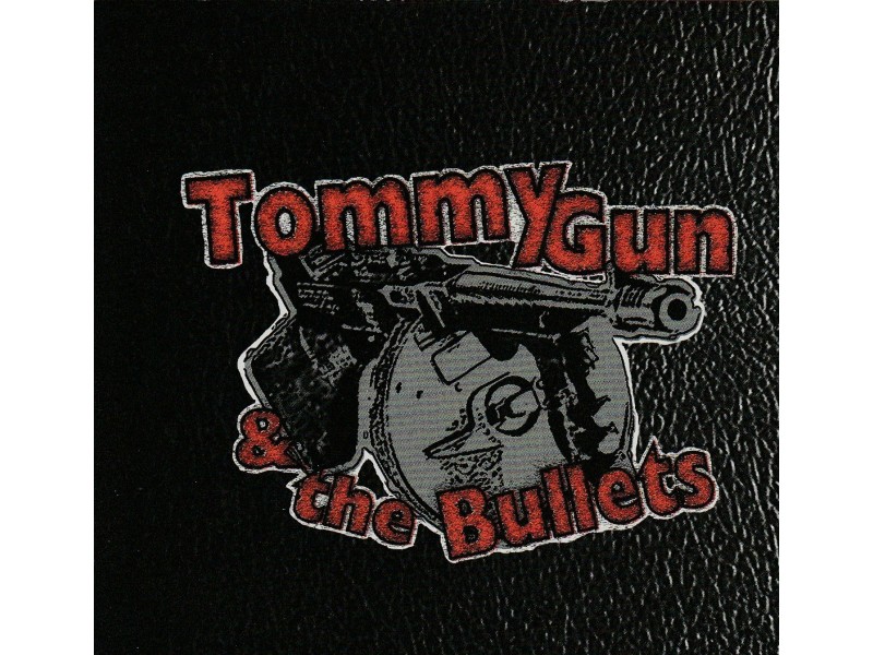 TOMMY GUN &;THE BULLETS - S/t