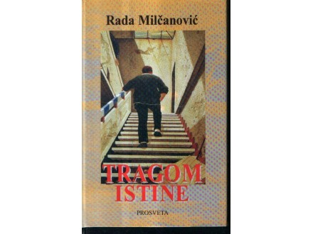 TRAGOM ISTINE - Rada Milčanović +