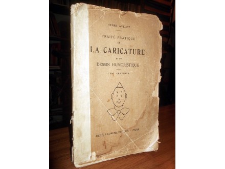 TRAITE PRATIQUE DE LA CARICATURE - H. Avelot (1941)