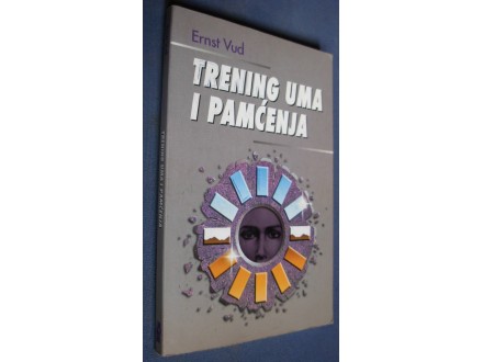 TRENING UMA I PAMĆENJA - Ernst Vud