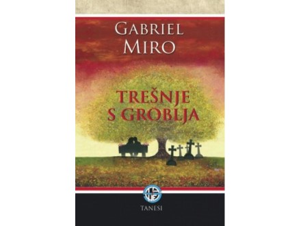 TREŠNJE S GROBLJA - Gabriel Miro