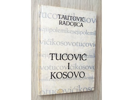 TUCOVIC I KOSOVO- Radojica Tautovic