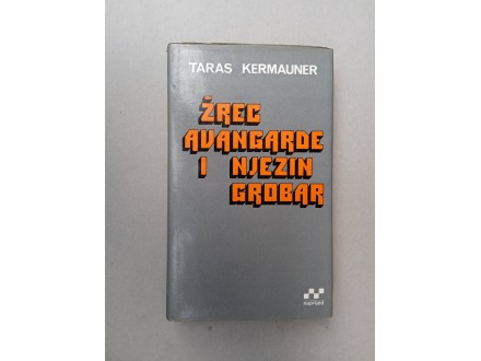 Taras Kermauner - Žrec avangarde i njezin grobar