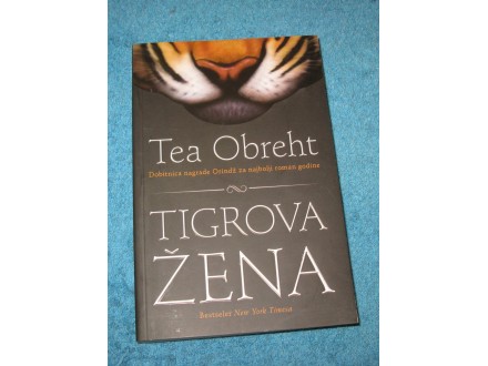 Tea Obreht - TIGROVA ŽENA.NOVO!