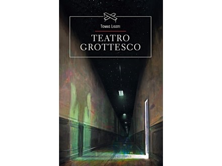 Teatro grottesco - Tomas Ligoti