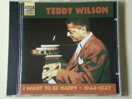 Teddy Wilson - I Want To Be Happy / 1944-1947