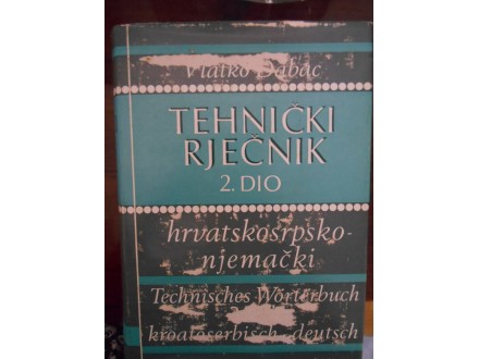 Tehnicki hrvatskosrpsko-njemacki rjecnik - Vlatko Dabac