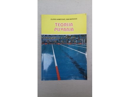Teorija Plivanja - Zlatko Ahmetovic, Ivan Matkovic