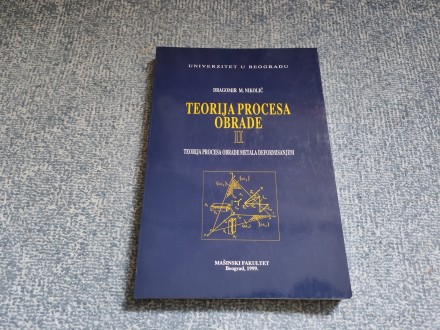 Teorija procesa obrade II - Dragomir M. Nikolić