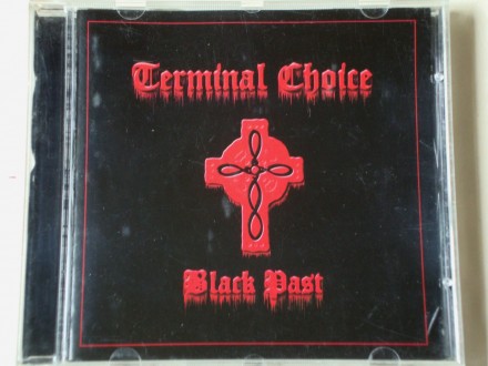 Terminal Choice - Black Past [Limited Edition]