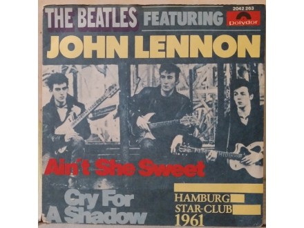 The Beatles Featuring John Lennon – Ain`t She Sweet / C