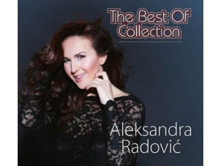 The Best Of Collection, Aleksandra Radović, CD
