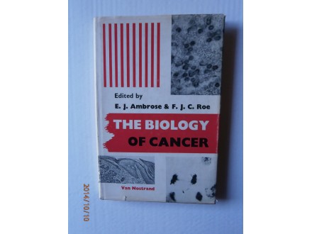 The Biology of Cancer, E. J. Ambrose