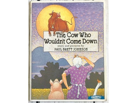 The Cow Who Wouldn`t Come Down - Paul Brett Johnson