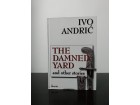 The Damned Yard and other stories Ivo Andrić