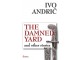 The Damned Yard and other stories - Ivo Andrić slika 1