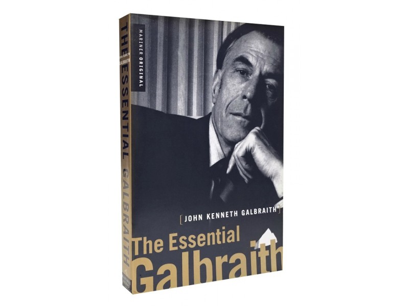 The Essential Galbraith -  John Kenneth Galbraith