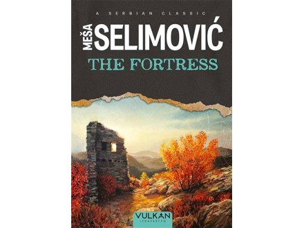 The Fortress - Meša Selimović