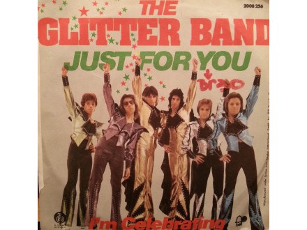 The Glitter Band –Just For You/I`m Celebrating 7` singl