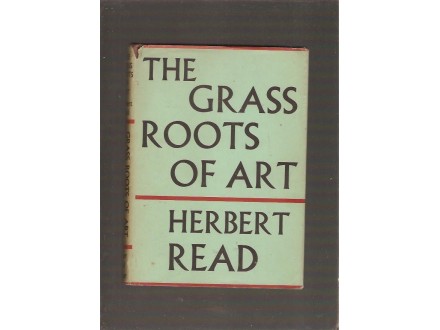 The Grass Roots of Art Herbert Read