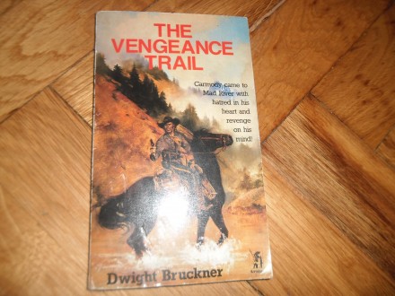 The vengeance trail - Dwight Bruckner