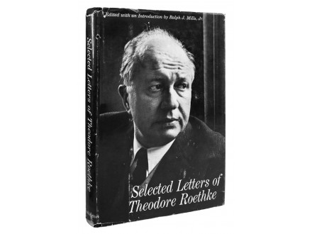 Theodore Roethke - Selected Letters