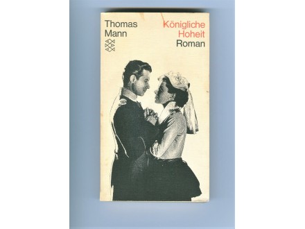 Thomas Mann - Königliche Hoheit