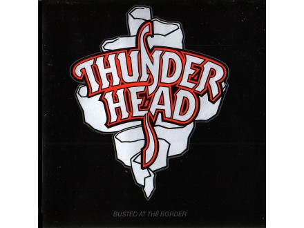 Thunderhead - Busted At The Borde