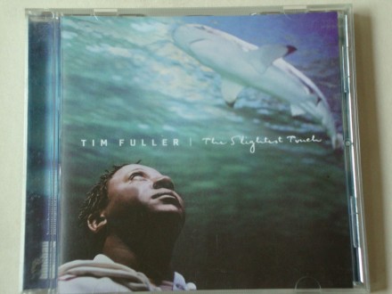 Tim Fuller - The Slightest Touch
