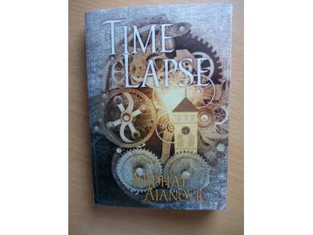 Time Lapse -Midhat Ajanović Ajan - roman