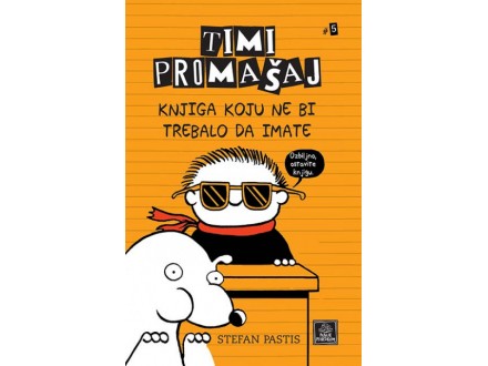 Timi Promašaj - Knjiga koju ne bi trebalo da imate - Stefan Pastis