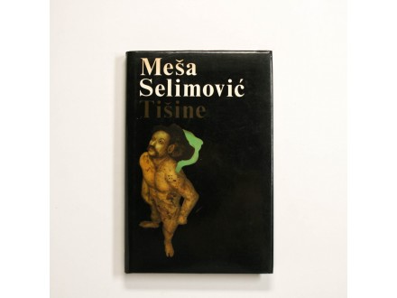 Tišine, Meša Selimović
