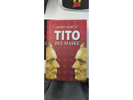 Tito bez maske Miro Simić