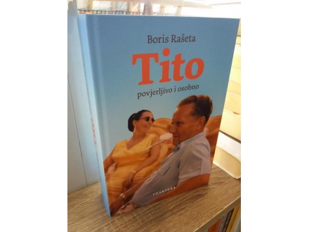 Tito povjerljivo i osobno - Boris Raseta