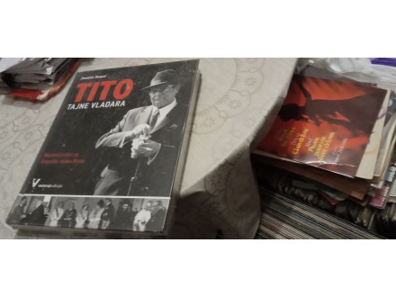 Tito : tajne vladara : najnoviji prilozi za biografiju