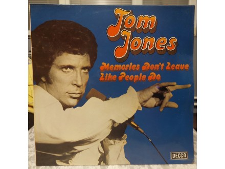 Tom Jones - Memories Don`t Leave Like People Do