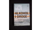 Toni Vajt: ALKOHOL I DROGE - KAO NOVA!