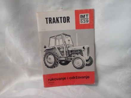 Traktor IMT 539 rukovanje održavanje