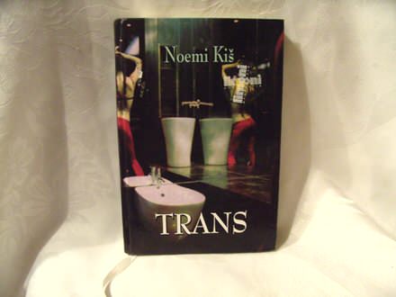 Trans, Noemi Kiš