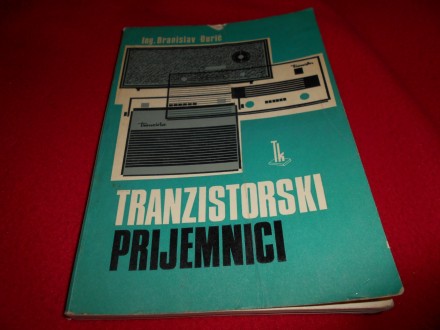 Tranzistorski prijemnici,B.Đurić,tehnička knjiga bg/