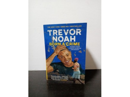 Trevor Noah BORN A CRIME Stories from a South African C