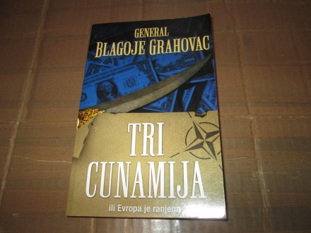 Tri cunamija ili Evropa je ranjena Blagoje Grahovac