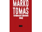 Trideset deveti maj - Marko Tomaš